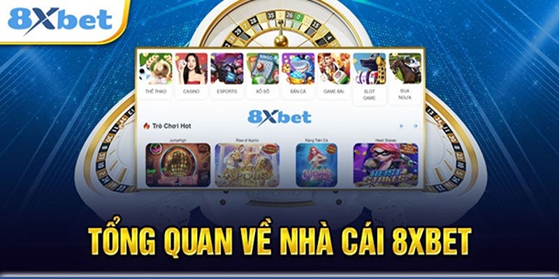 Giới thiệu sơ lược về nhà cái 8xbet