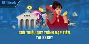 Nhà Cái 8xbet | Hướng Dẫn Cách Nạp Tiền Trên 8xbet Cực Nhanh