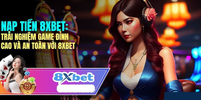 Hướng dẫn cách đặt cược 8xbet chi tiết 